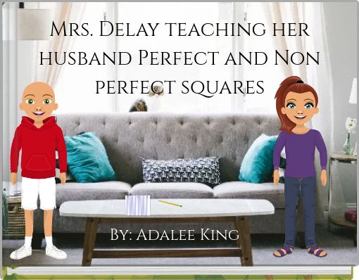 Mrs. Delay teaching her husband Perfect and Non perfect squares