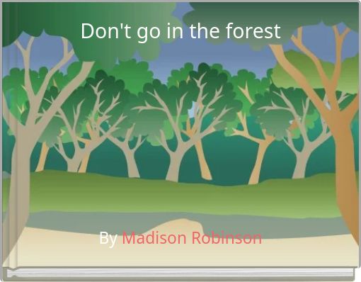 Don't go in the forest