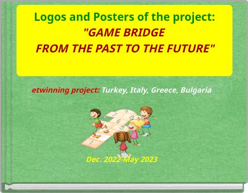 Logos and Posters of the project: "GAME BRIDGE FROM THE PAST TO THE FUTURE"
