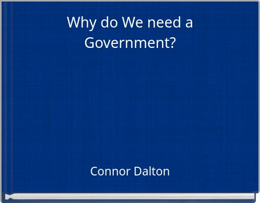 Why do We need a Government?