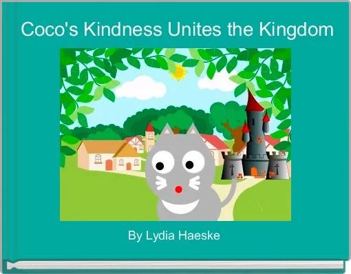 Front cover of ' Coco's Kindness Unites the Kingdom' 