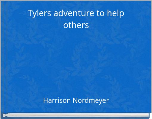 Tylers adventure to help others