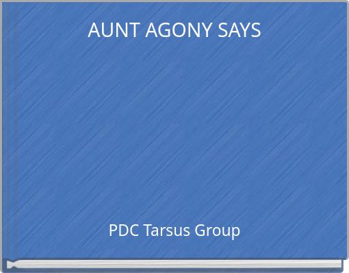 AUNT AGONY SAYS