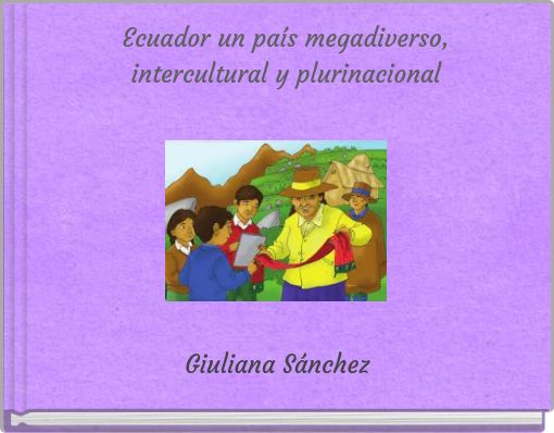 Ecuador un pa&iacute;s megadiverso, intercultural y plurinacional