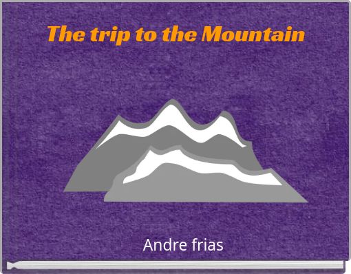 The trip to the Mountain