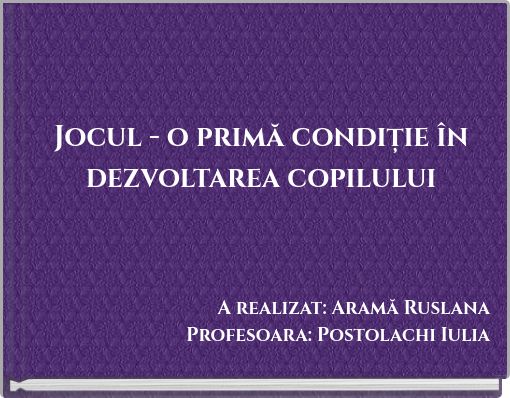 Jocul - o primă condiție în dezvoltarea copilului
