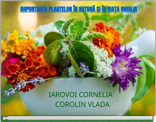 Book Cover for: IMPORTANTA PLANTELOR ÎN NATURĂ ȘI ÎN VIAȚA OMULUI