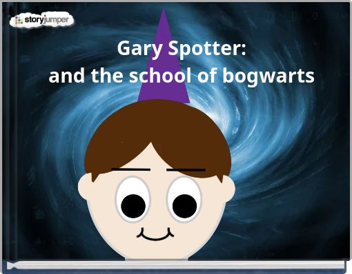 Book Cover for: Gary Spotter: and the school of bogwarts