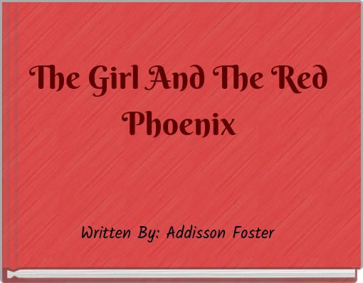 The Girl And The Red Phoenix