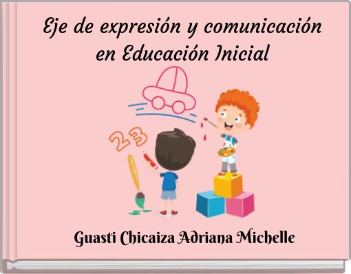 Eje de expresión y comunicación en Educación Inicial