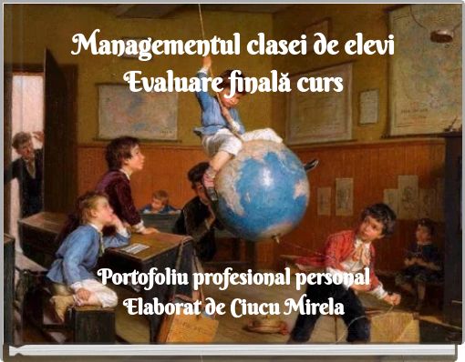 Managementul clasei de elevi Evaluare finală curs