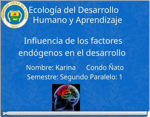 Ecolog&iacute;a del Desarrollo Humano y Aprendizaje Influencia de los factores end&oacute;genos en el desarrollo