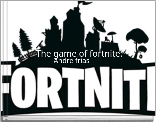 The game of fortnite.