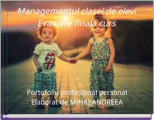 Managementul clasei de elevi Evaluare finală curs