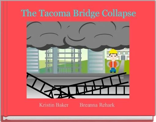 The Tacoma Bridge Collapse