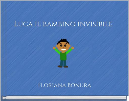 Luca il bambino invisibile
