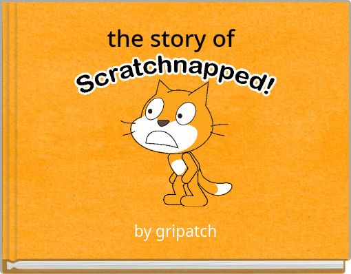 the story of scratchnapped