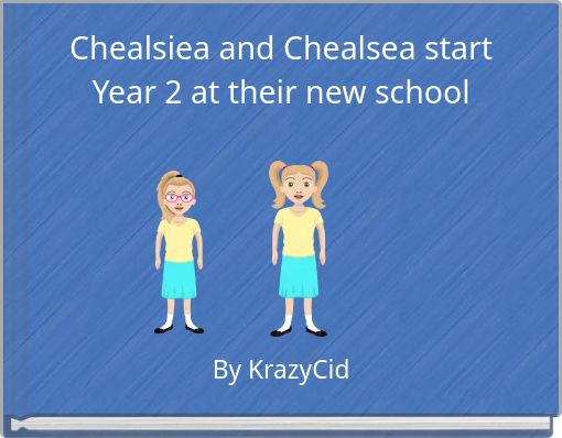 Chealsiea and Chealsea start Year 2 at their new school