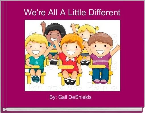 Front cover of 'We're All A Little Different ' 