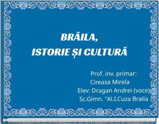 BRĂILA, ISTORIE ȘI CULTURĂ