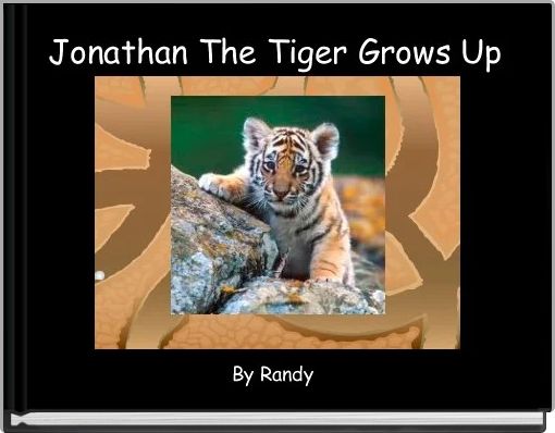 Jonathan The Tiger Grows Up