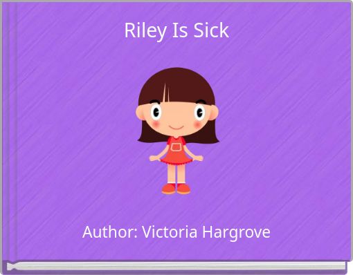 Riley Is Sick