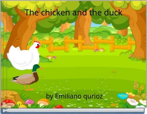 The chicken and the duck