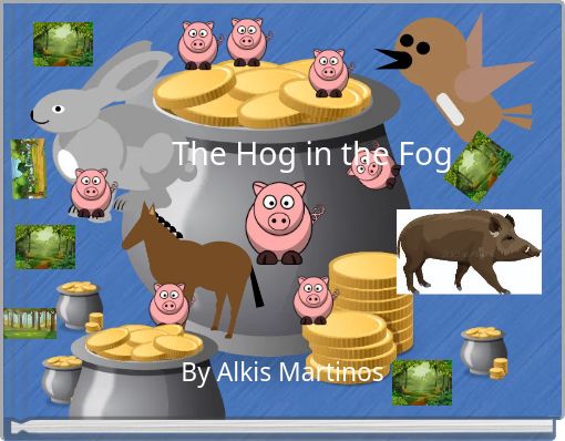 The Hog in the Fog
