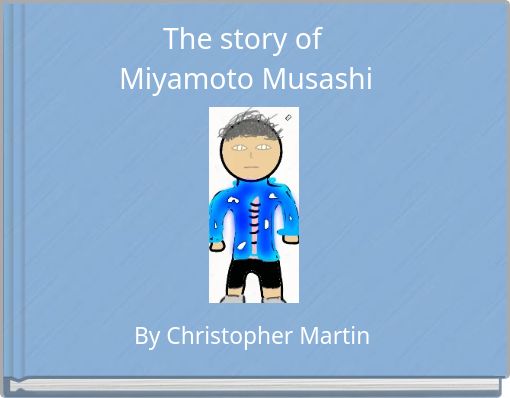 The story of Miyamoto Musashi