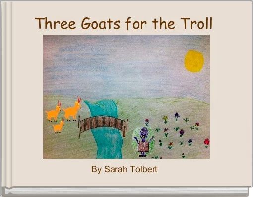 Three Goats for the Troll 