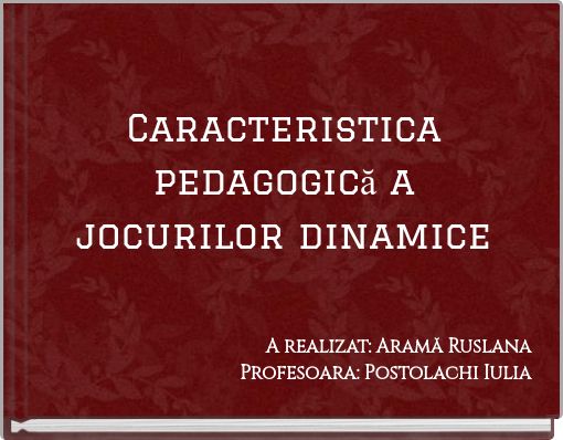 Caracteristica pedagogică a jocurilor dinamice