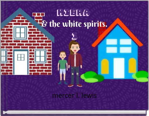 Kiera & the white spirits. 1