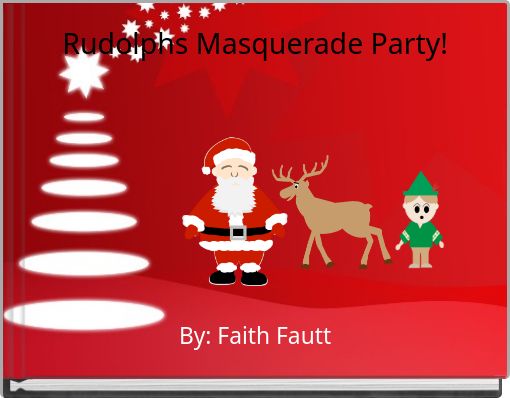 Rudolphs Masquerade Party!