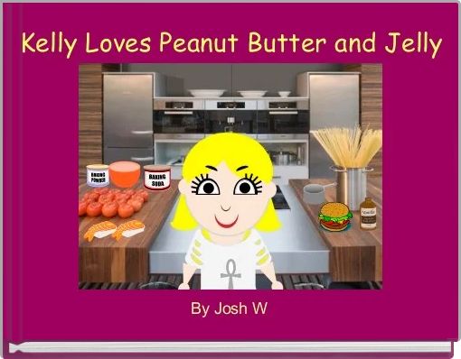 Front cover of 'Kelly Loves Peanut Butter and Jelly' 
