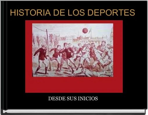 HISTORIA DE LOS DEPORTES 