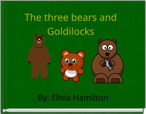 The three bears and Goldilocks