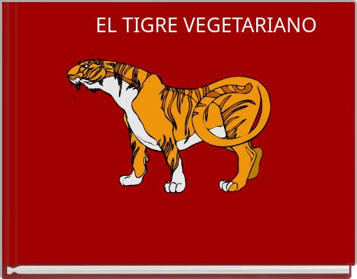 EL TIGRE VEGETARIANO