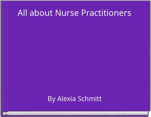 All about Nurse Practitioners