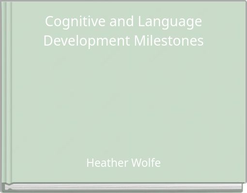 Cognitive and Language Development Milestones