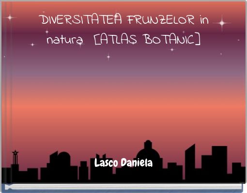 DIVERSITATEA FRUNZELOR in natura [ATLAS BOTANIC]