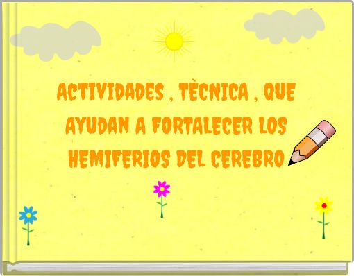 Actividades , T&Egrave;CNICA , QUE Ayudan A FORTALECER LOS HEMIFERIOS DEL CEREBRO