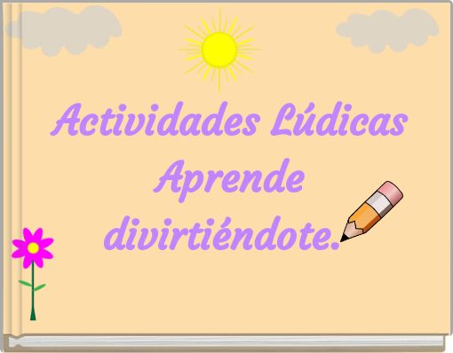 Actividades L&uacute;dicas Aprende divirti&eacute;ndote.