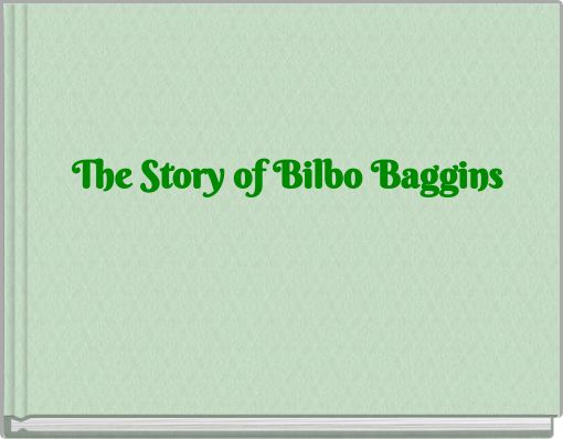 The Story of Bilbo Baggins
