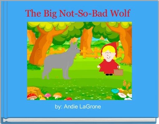 Front cover of 'The Big Not-So-Bad Wolf ' 