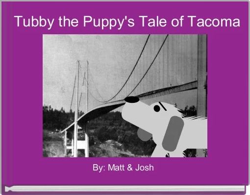 Tubby the Puppy's Tale of Tacoma