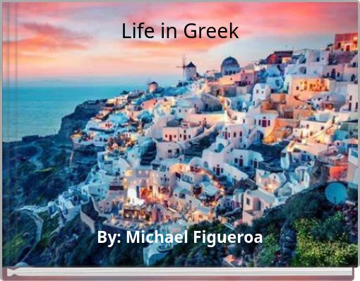 Life in Greek