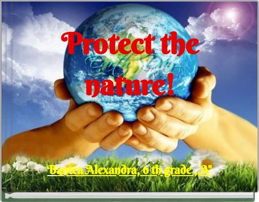 Protect the nature!