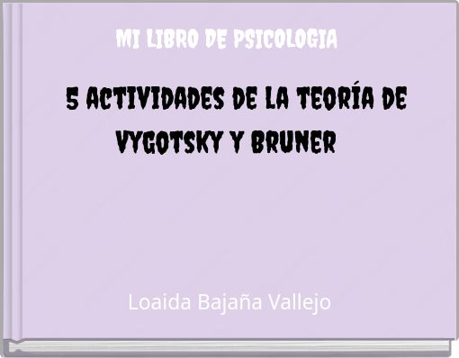 MI LIBRO DE PSICOLOGIA 5 actividades de la teor&iacute;a de Vygotsky y Bruner