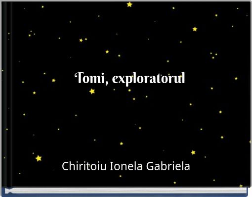 Tomi, exploratorul