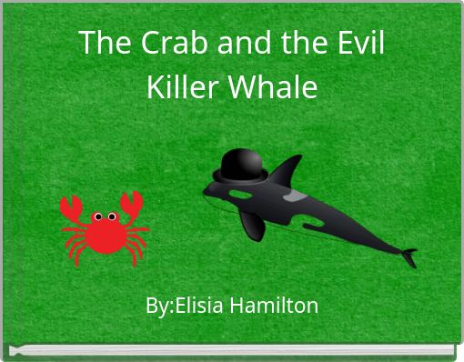 The Crab and the Evil Killer Whale